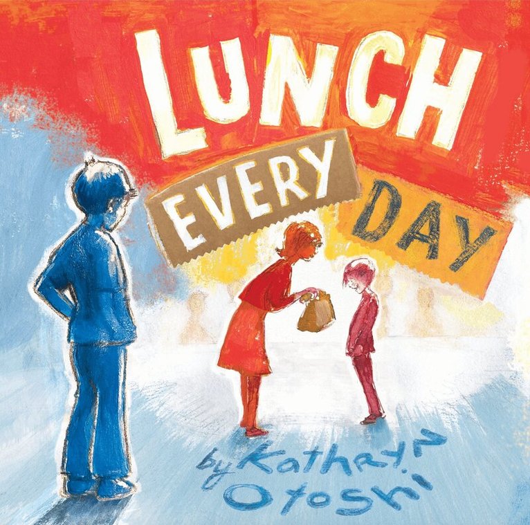 Kathryn Otoshi - Lunch Every Day, Inbunden. Tillgänglighet: Lägg i varukorg