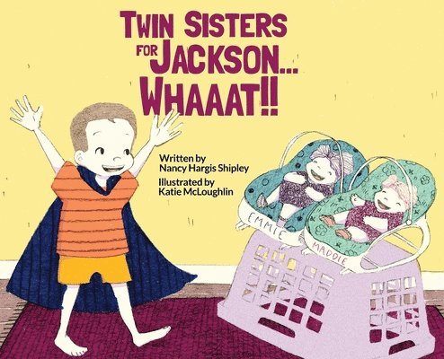 Nancy Shipley - Twin Sisters for Jackson... Whaaat!!, Inbunden