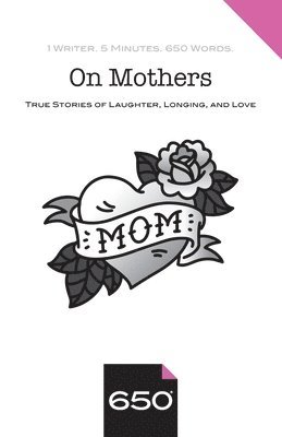 On Mothers: True Stories of Laughter, Longing, and Love, Häftad