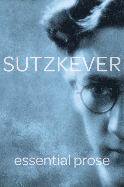Avrom Sutzkever - Sutzkever Essential Prose, E-bok