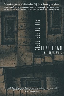 Nelson W Pyles - All These Steps Lead Down, Häftad