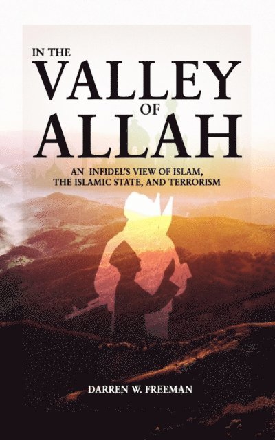 Darren Freeman - In The Valley of Allah, E-bok. Tillgänglighet: Lägg i varukorg