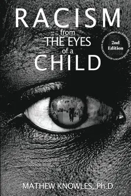 Mathew Knowles Ph D - Racism From the Eyes of a Child, Häftad. Tillgänglighet: Lägg i varukorg