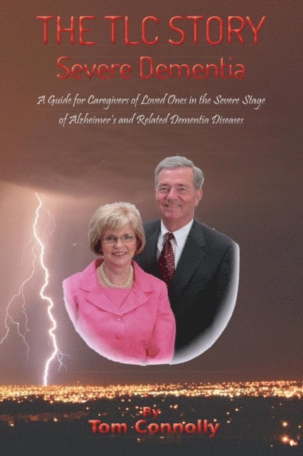 Patrick J Connolly, Thomas J Connolly - TLC Story - Severe Dementia, E-bok