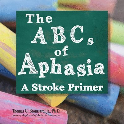 Thomas G Broussard Ph D Jr - ABCs of Aphasia, Häftad. Tillgänglighet: Lägg i varukorg
