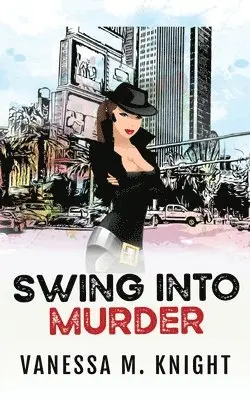 Vanessa M Knight - Swing Into Murder, Häftad. Tillgänglighet: Lägg i varukorg