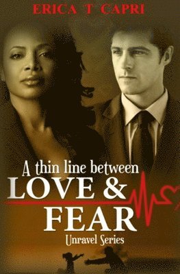 Erica T Capri - Thin Line Between Love & Fear ( Book two of Unravel Series ), Häftad