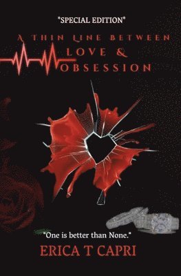 Erica T Capri - Thin Line Between Love &Obsession ( Book one of Unravel Series), Häftad