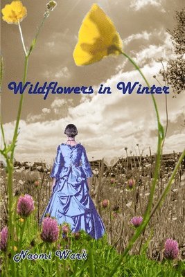 Naomi Wark - Wildflowers in Winter, Häftad