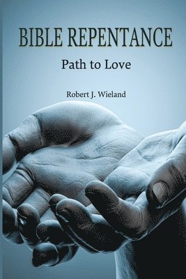 Robert J Wieland - Bible Repentance, Häftad