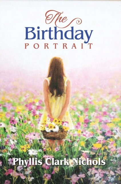 Phyllis Clark Nichols - Birthday Portrait, E-bok