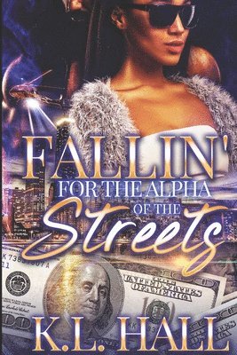 K. L. Hall - Fallin' For the Alpha of the Streets, Häftad