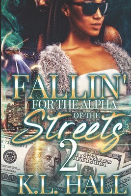 K. L. Hall - Fallin' for the Alpha of the Streets 2, Häftad
