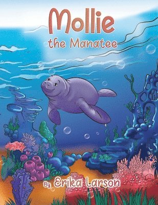 Erika Larson - Mollie the Manatee, Häftad. Tillgänglighet: Lägg i varukorg