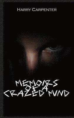 Harry Carpenter - Memoirs of a Crazed Mind, Inbunden. Tillgänglighet: Lägg i varukorg