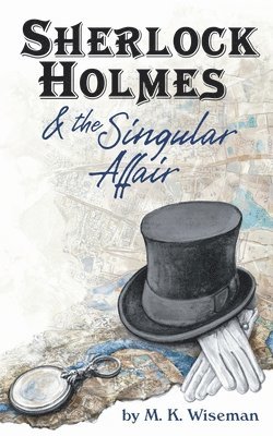 M K Wiseman - Sherlock Holmes & the Singular Affair, Häftad