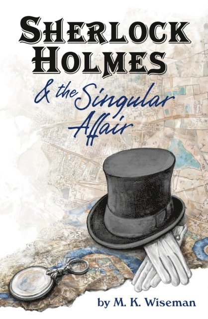 M. K. Wiseman - Sherlock Holmes & the Singular Affair, E-bok