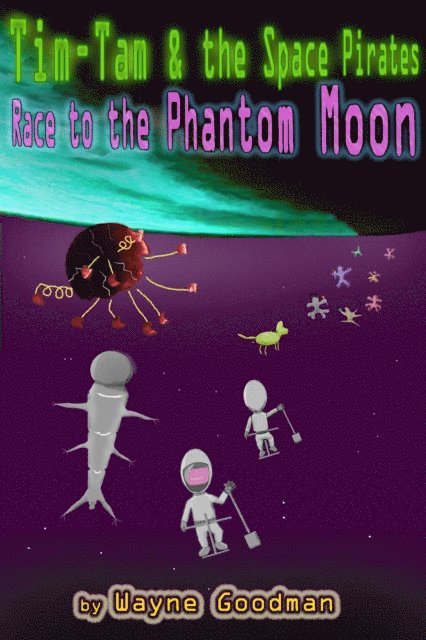 Wayne Goodman - Tim-Tam & the Space Pirates: Race to the Phantom Moon, E-bok