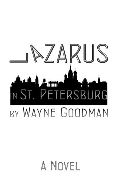 Wayne Goodman - Lazarus in St. Petersburg, E-bok