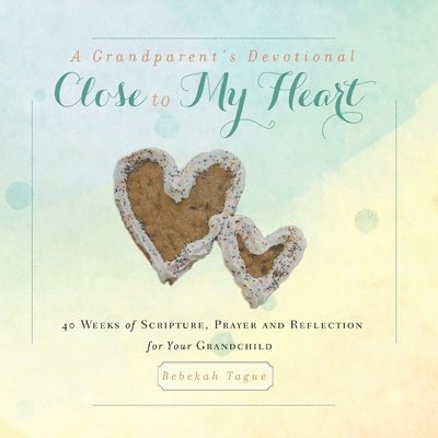 Rebekah Tague - Grandparent's Devotional- Close to My Heart, Häftad. Tillgänglighet: Lägg i varukorg
