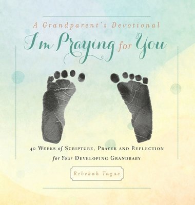 Rebekah Tague - Grandparent's Devotional- I'm Praying for You, Inbunden. Tillgänglighet: Lägg i varukorg