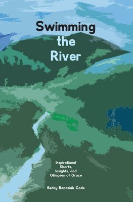 Becky Banasiak Code - Swimming the River, Häftad