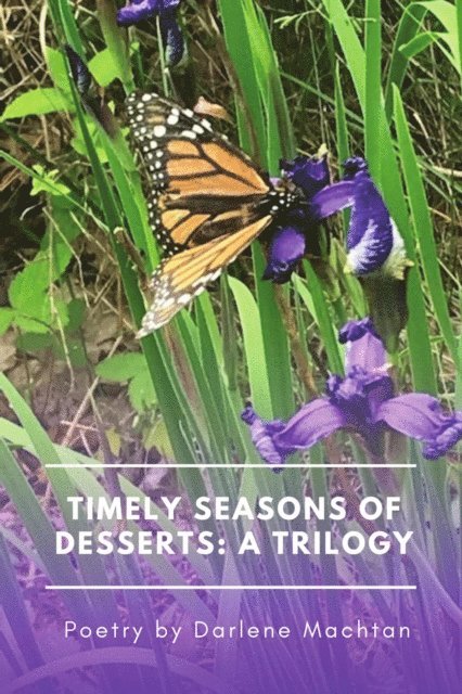 Darlene Machtan - Timely Seasons of Desserts: A Trilogy, E-bok. Tillgänglighet: Lägg i varukorg