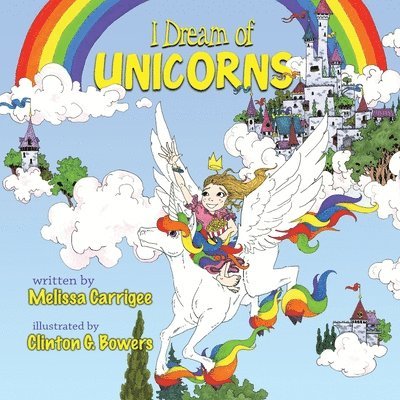 Melissa Carrigee - I Dream of Unicorns, Häftad. Tillgänglighet: Lägg i varukorg
