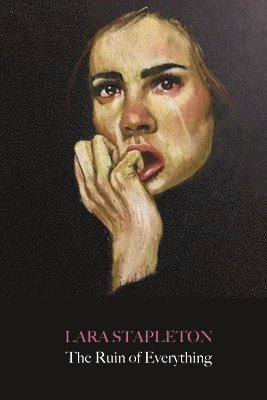 Lara Stapleton - Ruin of Everything, Häftad