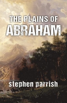Stephen Parrish - Plains of Abraham, Häftad