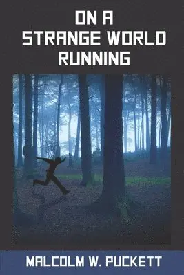 Malcolm W Puckett - On a Strange World Running, Häftad. Tillgänglighet: Lägg i varukorg