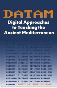DATAM Digital Approaches to Teaching the Ancient Mediterranean