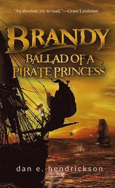 Dan E Hendrickson - Brandy, Ballad of a Pirate Princess, E-bok