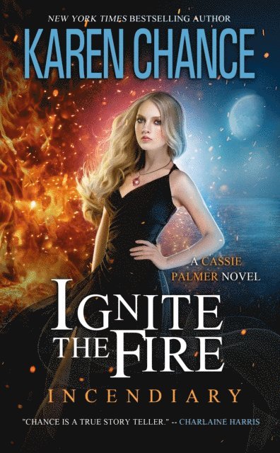 Karen Chance - Ignite the Fire: Incendiary, E-bok