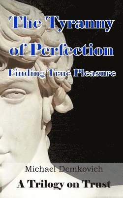 Michael Demkovich - Tyranny of Perfection, Häftad