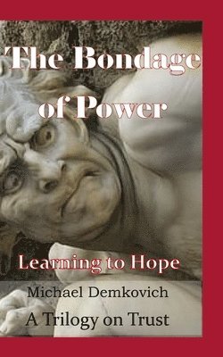 Michael Demkovich - Bondage of Power, Häftad