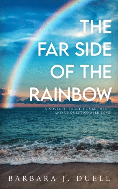 Barbara J Duell - Far Side of the Rainbow, E-bok