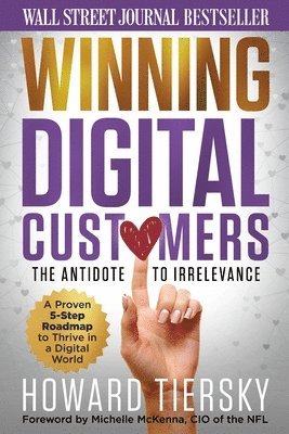 Howard Tiersky - Winning Digital Customers, Inbunden