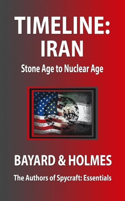 Jay Holmes, Piper Bayard - Timeline Iran: Stone Age to Nuclear Age, E-bok