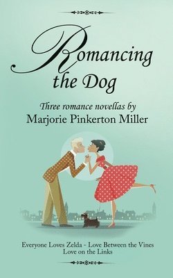 Marjorie Pinkerton Miller - Romancing the Dog, Häftad