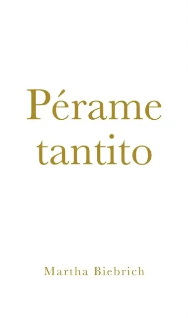 Martha Biebrich - Pérame tantito, E-bok. Tillgänglighet: Lägg i varukorg