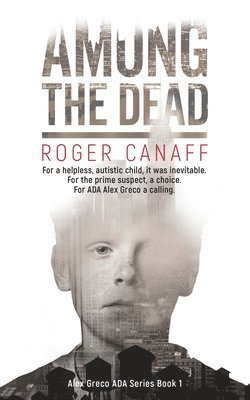Roger a Canaff - Among The Dead, ADA Alex Greco Series Book 1, Häftad