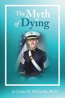 Linda M. McCarthy, Mary L. Holden - The Myth of Dying, Häftad