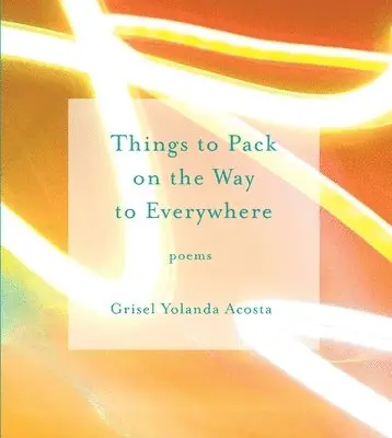 Grisel Yolanda Acosta - Things to Pack on the Way to Everywhere, Häftad. Tillgänglighet: Lägg i varukorg