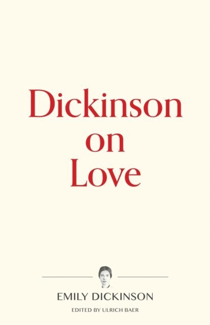 Emily Dickinson, Ulrich Baer - Dickinson on Love, E-bok