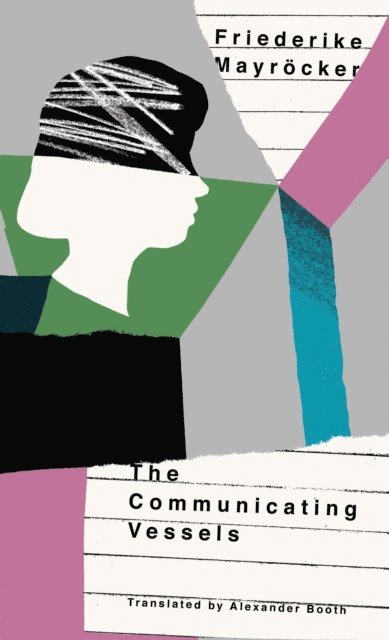 Friederike Mayrocker - Communicating Vessels, E-bok