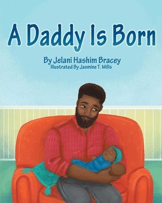 Jelani Hashim Bracey - Daddy is Born, Häftad. Tillgänglighet: Tillfälligt slut