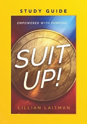 Lillian Laitman - Suit Up! Empowered with Purpose Study Guide, Häftad