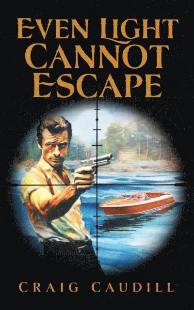Craig Caudill - Even Light Cannot Escape, E-bok