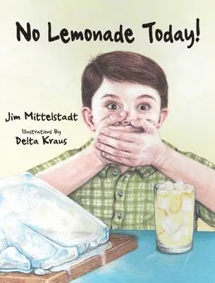 Jim Mittlelstadt - No Lemonade Today!, Inbunden. Tillgänglighet: Lägg i varukorg